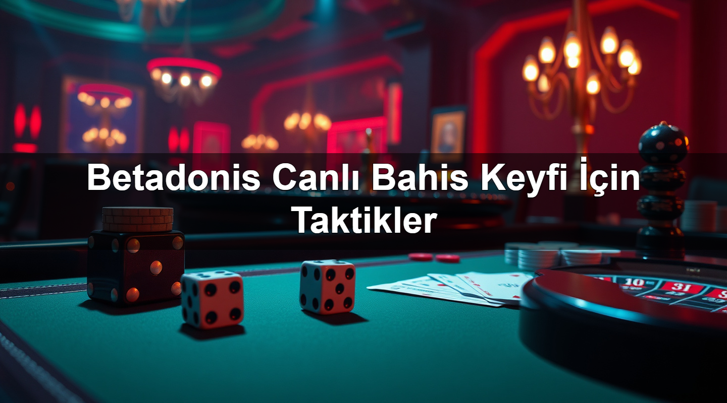 betadonis canl bahis keyfi i in taktikler 1783420934156
