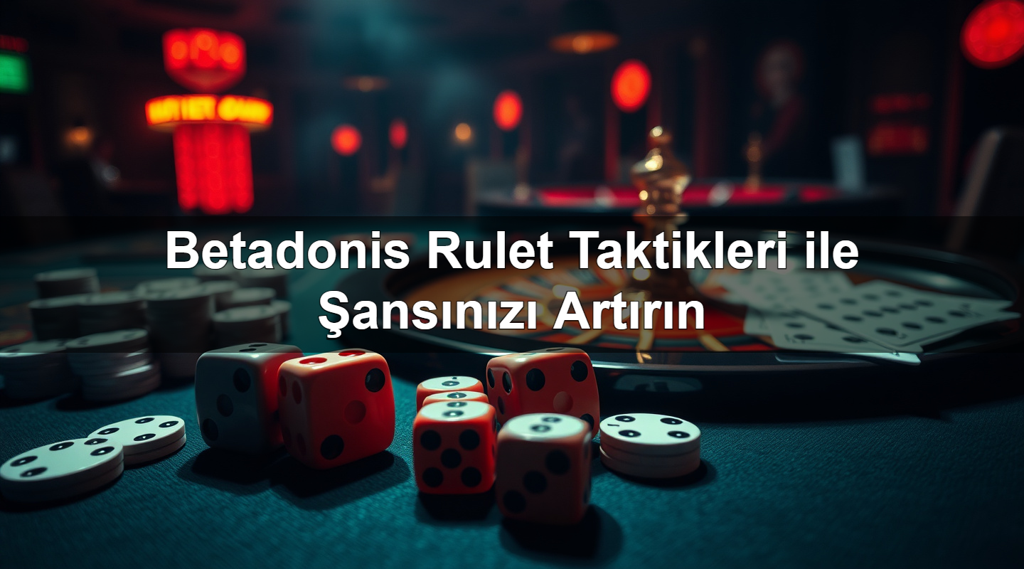 betadonis rulet taktikleri ile ans n z art r n 1783420848879